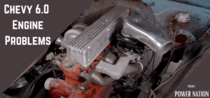 Chevy 6.0 Engine Problems