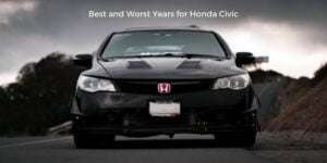 Best and Worst Years for Honda Civic
