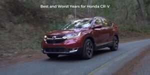 Best and Worst Years for Honda CR-V