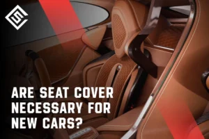 Are Car Seat Covers Necessary for Leather Seats?